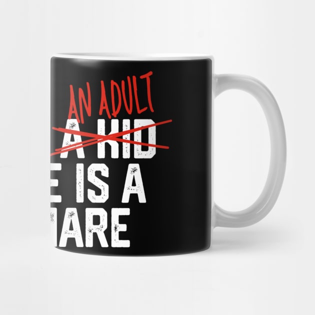 I'm Just An Adult... by Litehouse Tees